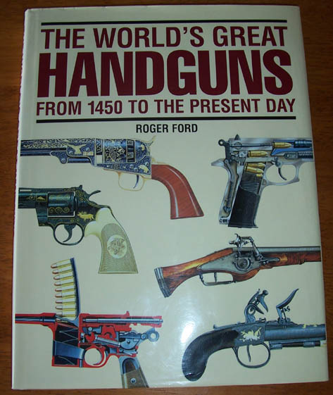 Image for World's Great Handguns, The: From 1450 to the Present Day