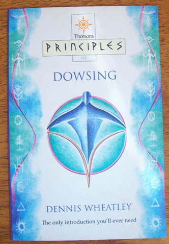 Image for Dowsing: The Only Introduction You'll Ever Need (Thorsons Principles of)