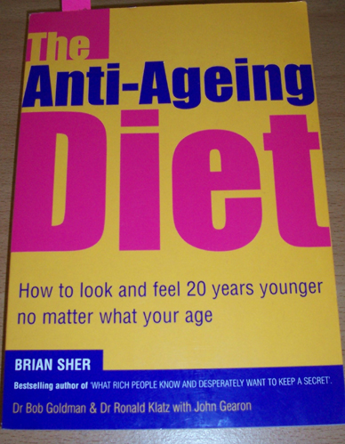 Image for Anti-Ageing Diet, The: How to Look and Feel 20 Years Younger No Matter What Your Age.
