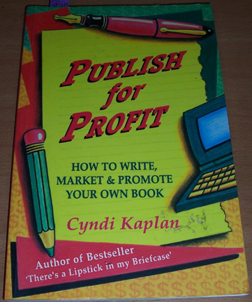 Image for Publish for Profit: How to Write, Market and Promote Your Own Book
