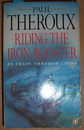 Image for Riding the Iron Rooster; By Train Through China