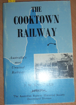Image for Cooktown Railway, The: Australia's Most Unusual Railway