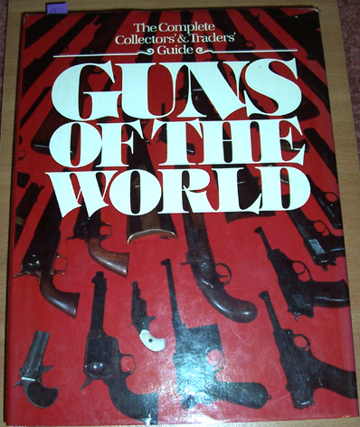 Image for Complete Collector' and Traders' Guide, The: Guns of the World