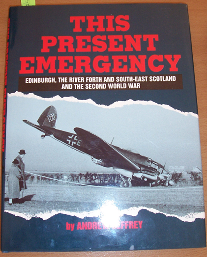 Image for This Present Emergency: Edinburgh, The River Forth and South-East Scotland and the Second World War