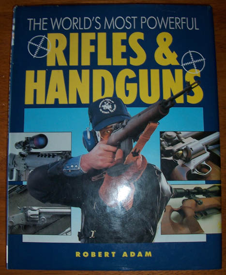 Image for World's Most Powerful Rifles and Handguns, The
