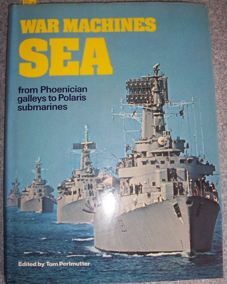 Image for War Machines: Sea - From Phoenician Galleys to Polaris Submarines