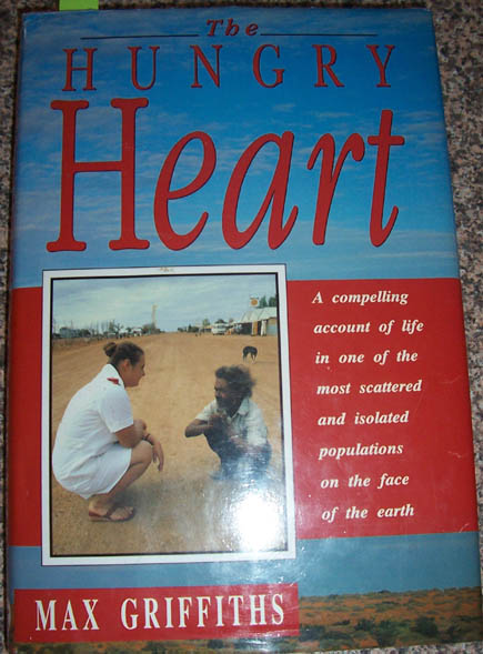 Image for Hungry Heart, The: A Compelling Account of Life in One of the Most Scattered and Isolated Populations on the Face of the Earth