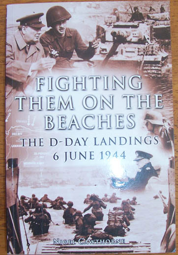 Image for Fighting Them on the Beaches: The D-Day Landings 6 June 1944
