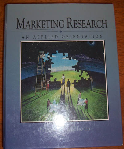 Marketing Research: An Applied Orientation Image for Marketing Research: An Applied Orientation