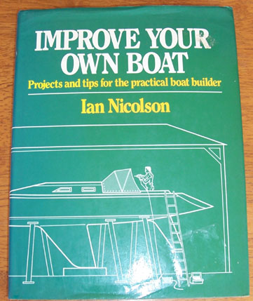 Image for Improve Your Own Boat: Projects and Tips for the Practical Boat Builder