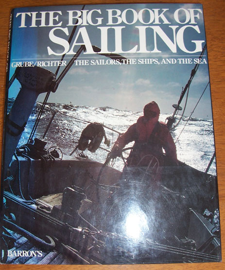 Image for Big Book of Sailing, The: The Sailors, The Ships, and The Sea