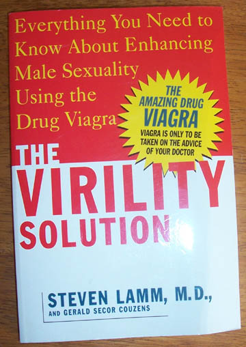 Image for Virility Solution, The: Everything You Need to Know About Enhancing Male Sexuality Using the Drug Viagra