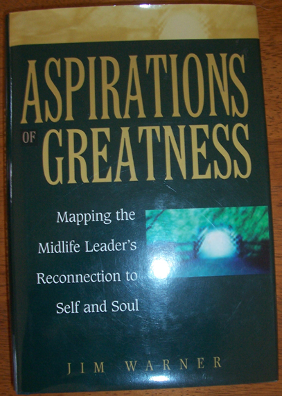 Image for Aspirations of Greatness: Mapping the Midlife Leader's Reconnection to Self and Soul