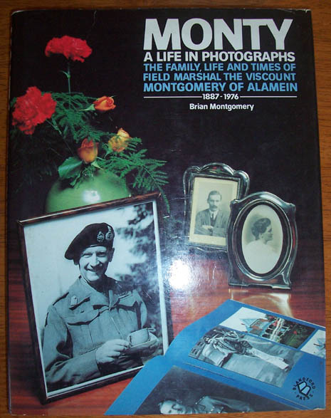 Image for Monty: A Life in Photographs (The Family, Life and Times of Field Marshal The Viscount Montgomery of Alamein (1887-1976)
