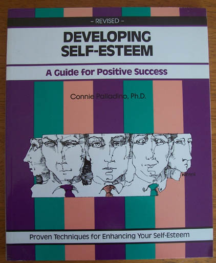 Image for Developing Self-Esteem: A Guide for Positive Success - Proven Techniques for Enhancing Your Self-Esteem