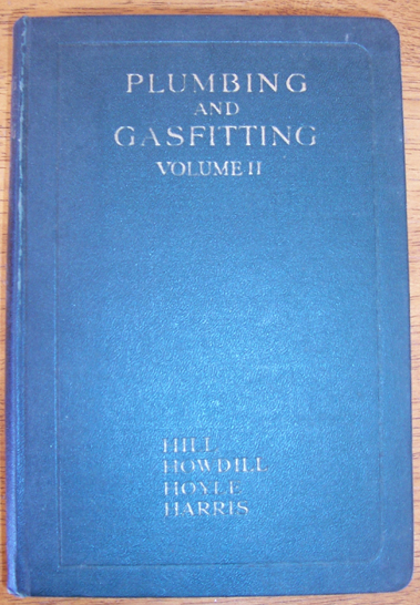 Image for Plumbing and Gasfitting: A Complete Work By Practical Specialists Describing Modern Practice in the Work of the Plumber and the Gasfitter - Volume II