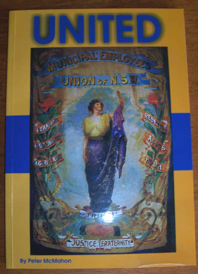 United: A History of the Federated Municipal and Shire Council Employees Union of Australia, New South Wales Division Image for United: A History of the Federated Municipal and Shire Council Employees Union of Australia, New South Wales Division