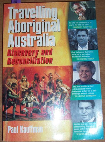 Travelling Aboriginal Australia: Discovery and Reconciliation Image for Travelling Aboriginal Australia: Discovery and Reconciliation