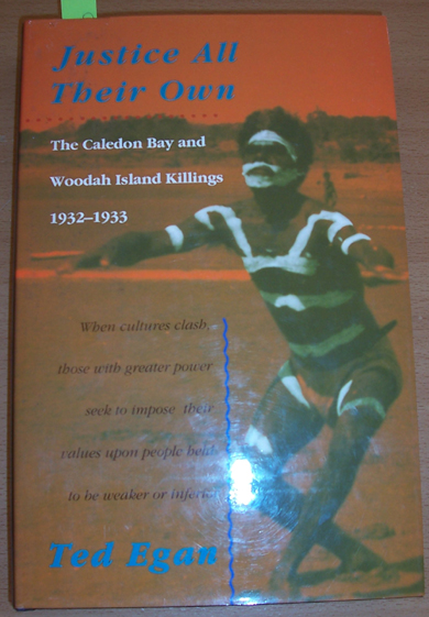 Image for Justice All Their Own: The Caledon Bay and Woodah Island Killings 1932- 1933