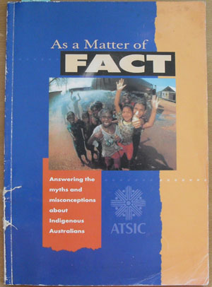 Image for As a Matter of Fact: Answering the Myths and Misconceptions About Indigneous Australians