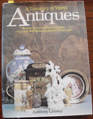 Image for Treasury of World Antiques, A: A Style-by-style Collectors' Guide with Over 400 Illustrations 120 in Full Colour