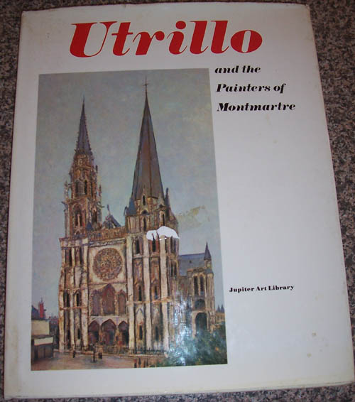 Image for Utrillo and the Painters of Montmartre (Jupiter Art Library)
