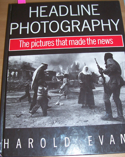 Image for Headline Photography; The Pictures That Made the News