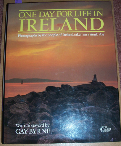 Image for One Day for Life in Ireland: Photographs By the People of Ireland, Taken on a Single Day