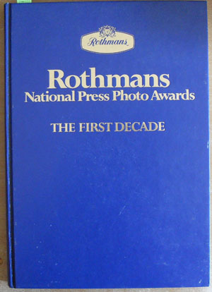 Image for Rothmans National Press Photo Awards: The First Decade
