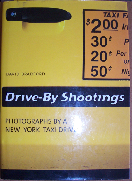 Image for Drive-By Shootings: Photographs By a New York Taxi Driver