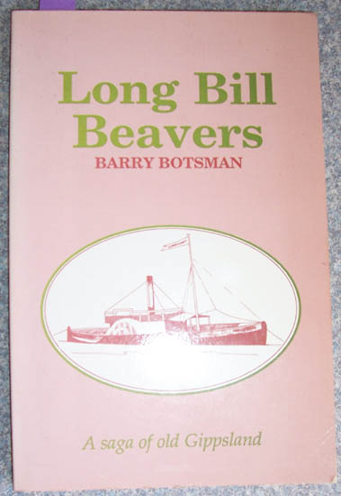 Image for Long Bill Beavers: A Saga of Old Gippsland