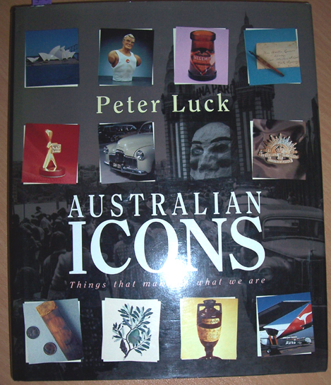 Australian Icons: Things That Make Us What We Are Image for Australian Icons: Things That Make Us What We Are
