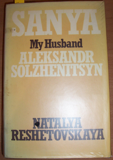 Image for Sanya: My Husband Aleksandr Solzhenitsyn