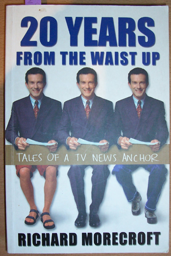 20 Years From the Waist Up: Tales of a TV News Anchor Image for 20 Years From the Waist Up: Tales of a TV News Anchor