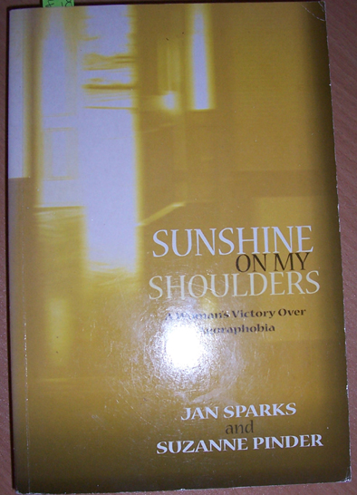 Image for Sunshine on My Shoulders: A Woman's Victory of Agoraphobia