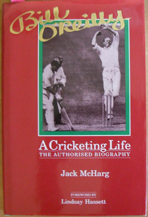 Bill O'Reilly: A Cricketing Life - The Authorised Biography Image for Bill O'Reilly: A Cricketing Life - The Authorised Biography