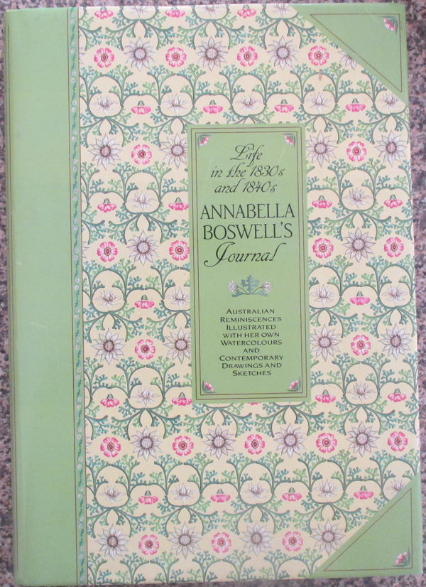 Annabella Boswell's Journal: Life in the 1830s and 1840s - Australian Reminiscences Illustrated With Her Own Watercolours and Contemporary Drawings and Sketches Image for Annabella Boswell's Journal: Life in the 1830s and 1840s - Australian Reminiscences Illustrated With Her Own Watercolours and Contemporary Drawings and Sketches