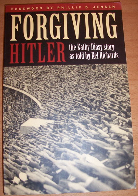 Image for Forgiving Hitler: The Kathy Diosy Story as Told By Kel Richards