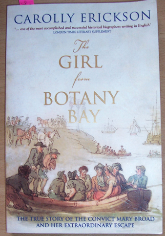 Image for Girl From Botany Bay, The: The True Story of the Convict Mary Broad and Her Extrodinary Escape