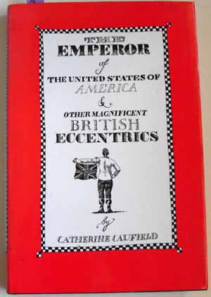 Image for Emperor of the United States of America and Other Magnificent British Eccentrics, The