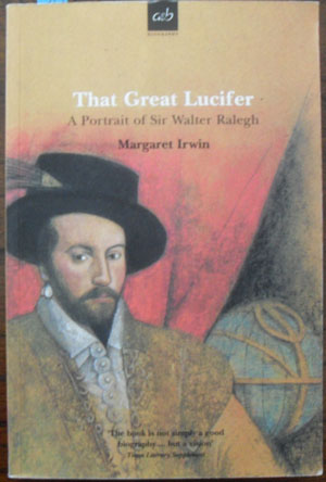 Image for That Great Lucifer: A Portrait of Sir Walter Ralegh