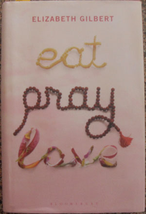 Image for Eat Pray Love: One Woman's Search for Everything
