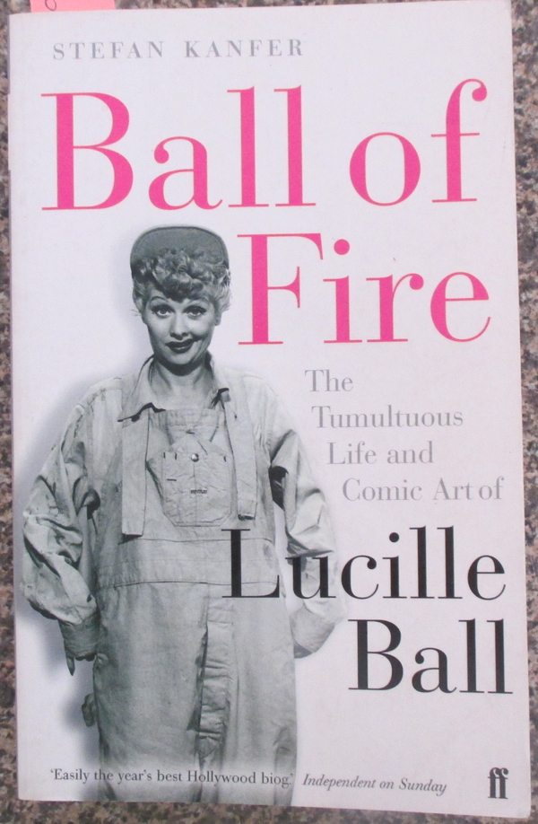 Image for Ball Of Fire: The Tumultuous Life and Comic Art of Lucille Ball