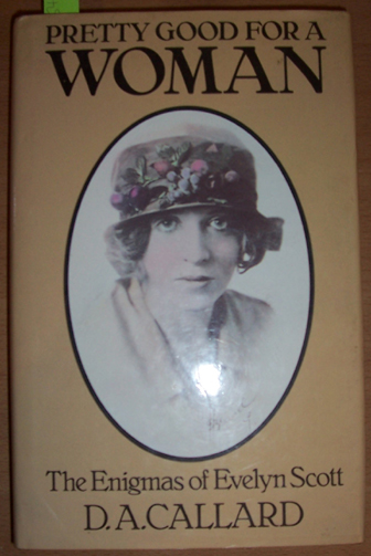 Image for Pretty Good for a Woman: The Engimas of Evelyn Scott