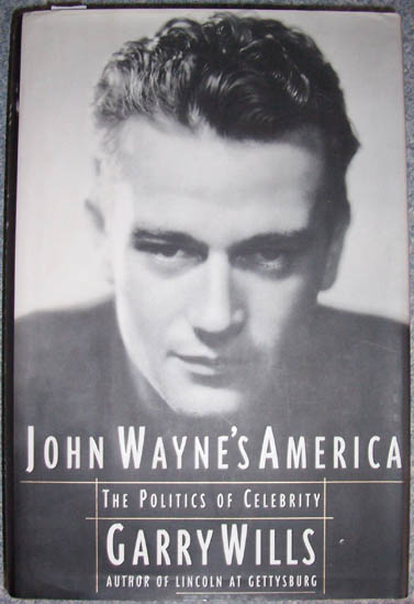 Image for John Wayne's America: The Politics of Celebrity