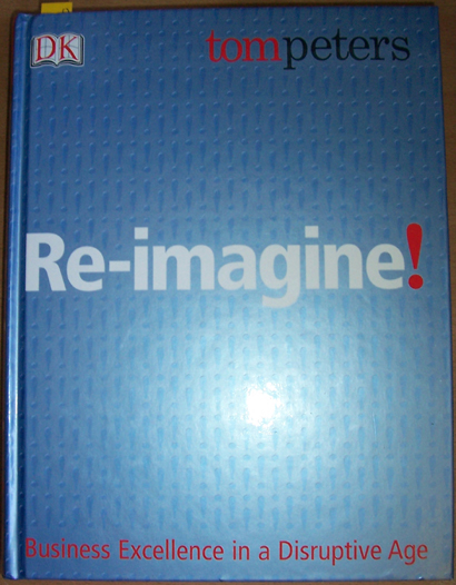Image for Re- Imagine! Business Excellence in a Disruptive Age