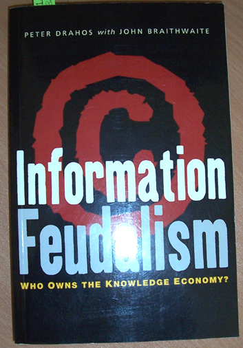 Image for Information Feudalism: Who Owns the Knowledge Economy?