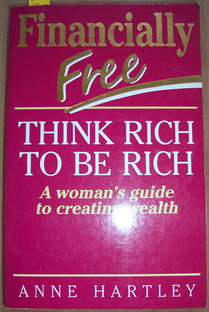 Image for Financially Free: Think Rich to be Rich: A Woman's Guide to Creating Wealth