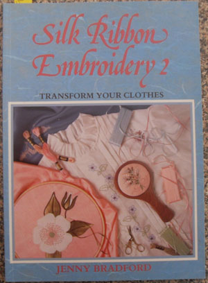 Image for Silk Ribbon Embroidery 2: Transform Your Clothes