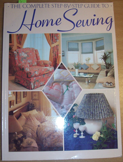 Image for Complete Step-by-Step Guide to Home Sewing